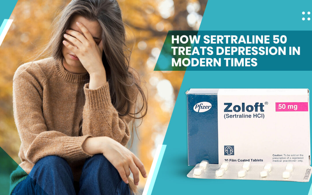 How Sertraline 50 Treats Depression in Modern Times