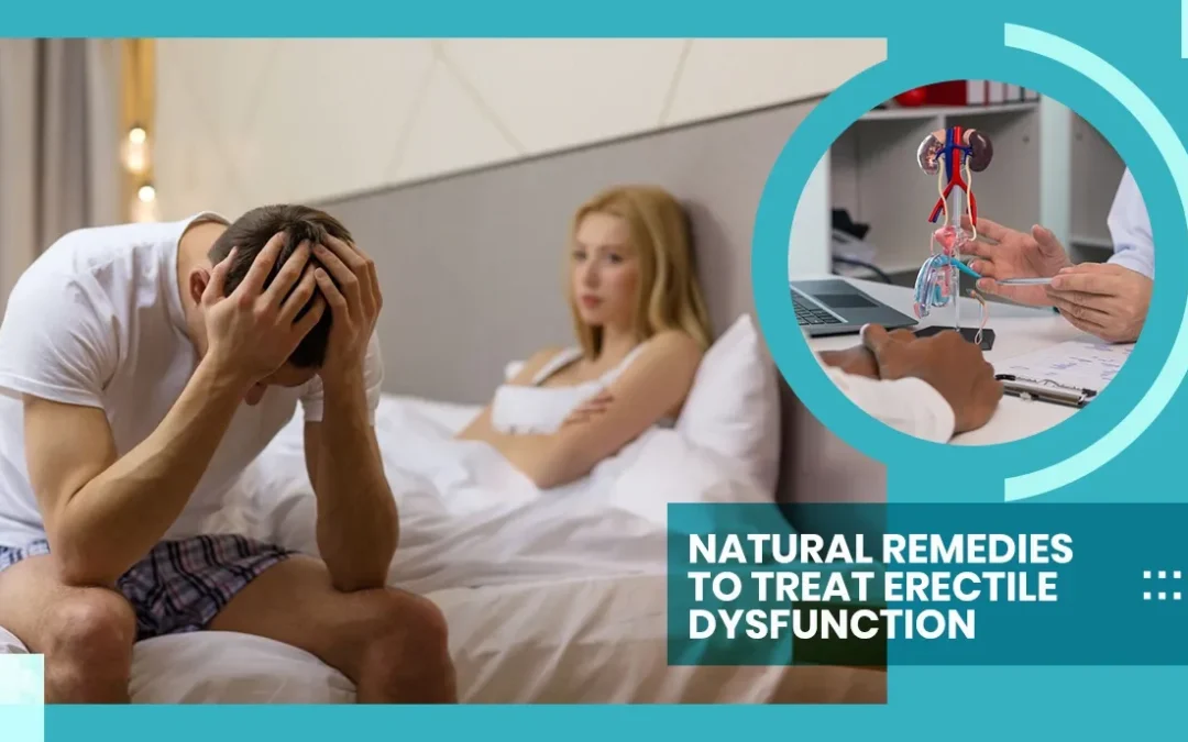 Natural Remedies to Treat Erectile Dysfunction