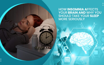 How Insomnia Affects Your Brain and Why You Should Take Your Sleep More Seriously